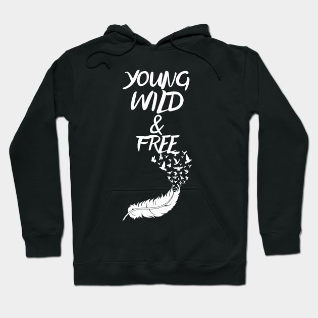 Young, Wild and Free Hoodie by RIVEofficial